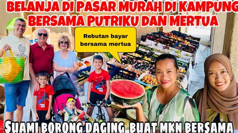 BELANJA DI PASAR MURAH BERSAMA PUTRIKU DAN MERTUA KALAP SEMUA MURAH