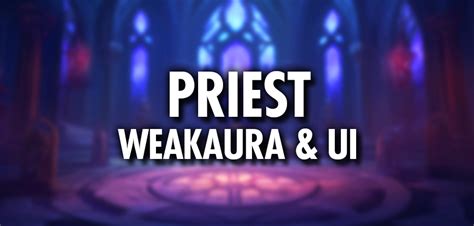 WoW Classic SoD & Hardcore Priest Weakauras & UI: Shadow, Holy ...