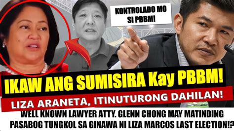 Former Marcos Ally Atty GLENN CHONG IBINULGAR Ang LIHIM Ni LIZA MARCOS