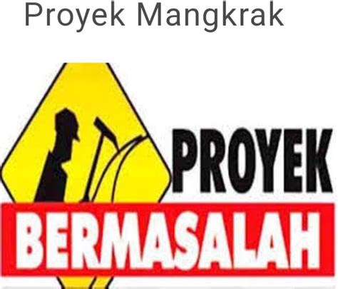 Proyek Mangkrak DPRD Diduga Lelet Mengawal Program Pemerintah Ratusan