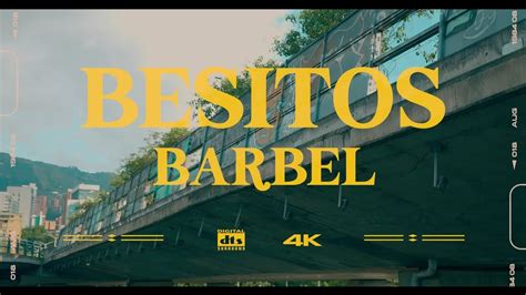 Besitos Barbel Letra Audio Visual YouTube