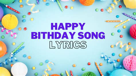 Happy Birthday Song Lyrics: The Most Memorable Song of All Time ...