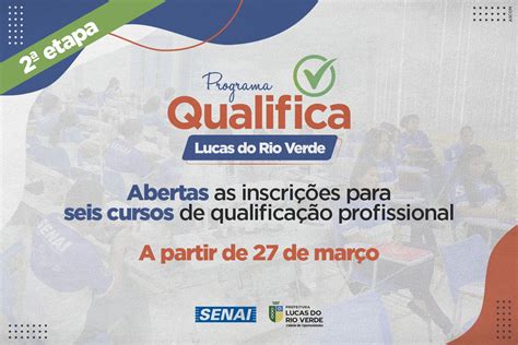 Inscri Es Para Cursos Gratuitos Do Qualifica Lucas Iniciam Na Segunda