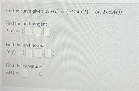 Solved For The Curve Given By R T −2sin T −5t 2cos T