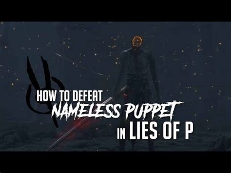 Lies Of P Nameless Puppet NG 4 Easy AEGIS Defeat YouTube