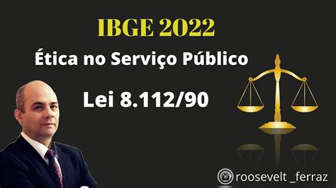 IBGE 2022 Ética no Serviço Público Lei 8 112 90 Aula 3 Artigo 118