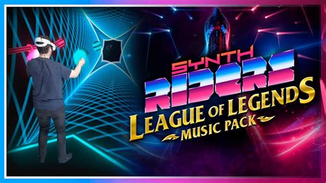 Synth Riders League Of Legends Music Pack Update All Songs Expert