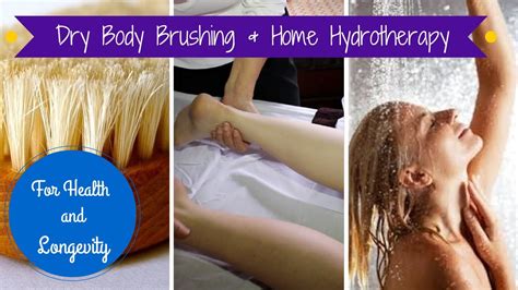 Dry Body Brushing And Home Hydrotherapy For Health And Longevity YouTube