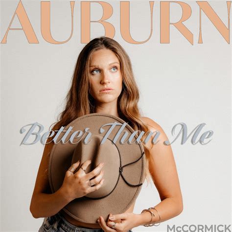 Better Than Me Song And Lyrics By Auburn Mccormick Spotify