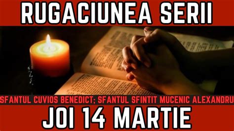 Rugăciunea Serii de Joi 14 Martie PRAZNUIM Sf Cuv Benedict de