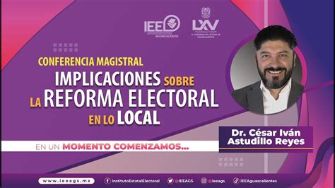 Conferencia Magistral Implicaciones Sobre La Reforma Electoral En Lo