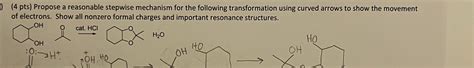 Solved 4 Pts Propose A Reasonable Stepwise Mechanism For The