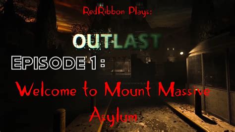 Redribbon Plays Outlast Episode Welcome Mount Massive Asylum Youtube