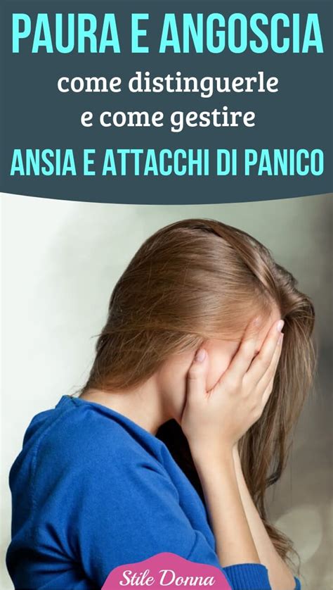 Paura E Angoscia Come Distinguerle E Come Gestire L Ansia E Gli