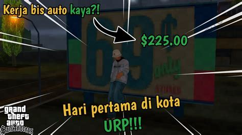 Urp Jadi Warga Baru Langsung Kerja Bis Auto Cuan Boss Gta Samp