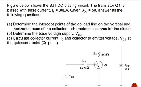 Solved Figure Below Shows The Bjt Dc Biasing Circuit The Chegg