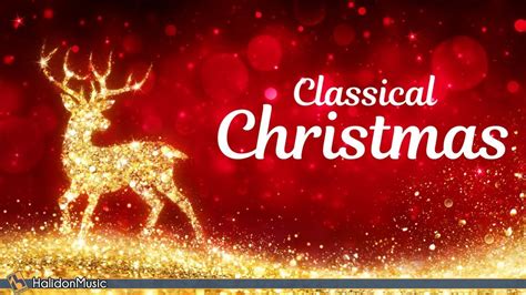 Classical Christmas Best Christmas Music Youtube