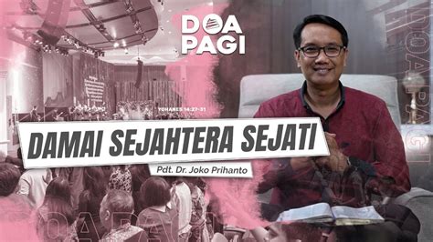 Doa Pagi Damai Sejahtera Sejati Pdt Dr Joko Prihanto YouTube