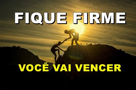 Fique Firme Voc Vai Vencer Palavra De F E Esperan A