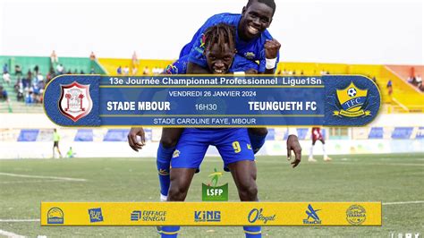 Live 13e Journée Ligue1Sn 2023 2024 STADE MBOUR vs TEUNGUETH FC