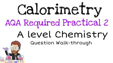 Calorimetry Aqa Required Practical 2 A Level Chemistry Question Walkthrough Youtube