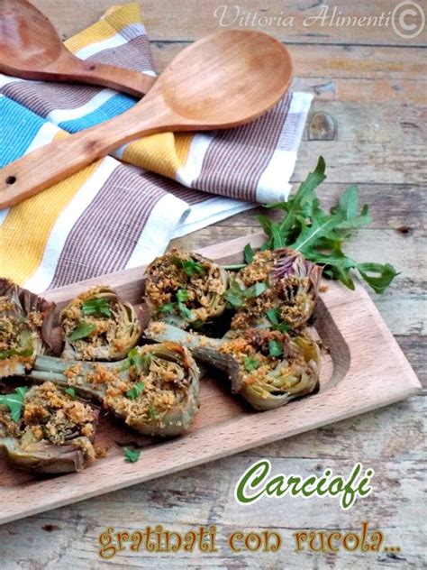 Carciofi Gratinati Con Rucola Trenette Pennette E Un Qb Di Fantasia