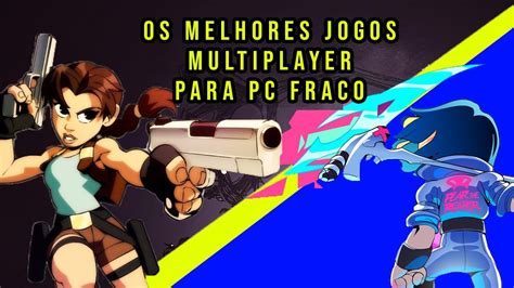 Os 5 Melhores Jogos Multiplayer Para Pc Fraco🐐 Desvende Os Segredos Do