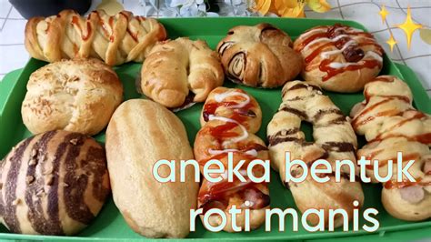 Aneka Bentuk Roti Manis Youtube