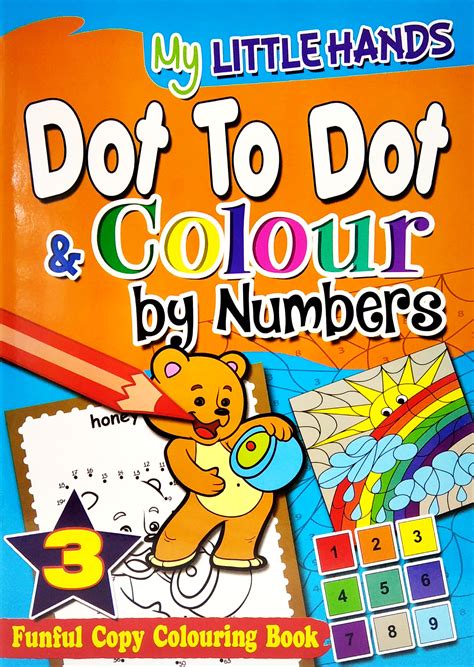 My Little Hands Dot To Dot And Colour By Numbers Book 3