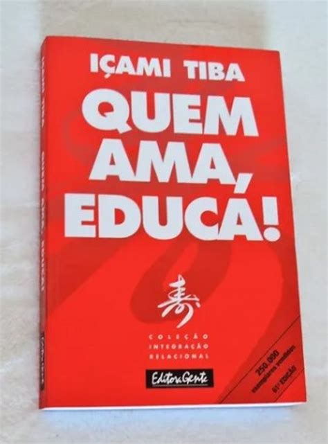 Livro Quem Ama Educa - Livro Quem Ama, Educa! Formando Cidadãos Éticos | Livro Usado 75262698 ...