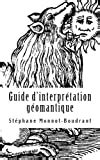 Guide d interprétation géomantique Traité de géomancie traditionnelle