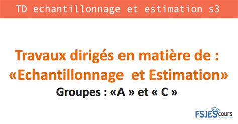 TD Echantillonnage Et Estimation S3 Avec Corrige Pdf FSJES Cours