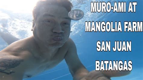 Muro Ami At Mangolia Farm Batangas Youtube