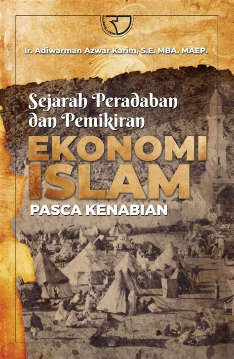 Sejarah Peradaban Dan Pemikiran Ekonomi Islam Pasca Kenabian Ir