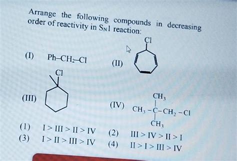 Arrange The Following Compounds In Decreasing Order Of Reactivity In SN 1