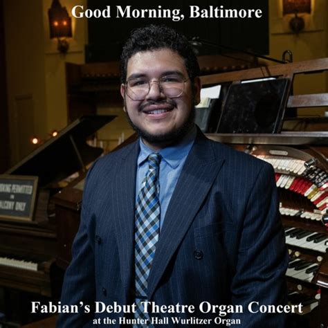 Stream Good Morning Baltimore Debut Organ Concert By Fabian A