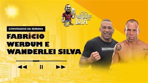 Fabr Cio Werdum Wanderlei Silva Bastidores Da Luta Felipe