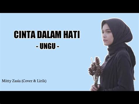 Cinta Dalam Hati Ungu Lyrics Cover By Mitty Zasia Youtube