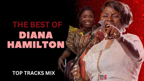 Best Of Diana Hamilton Top Tracks Video Mix Youtube