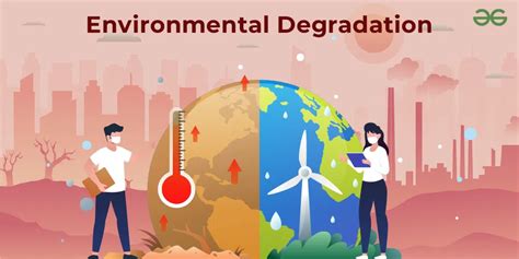 Causes and Impact of Environmental Degradation - GeeksforGeeks