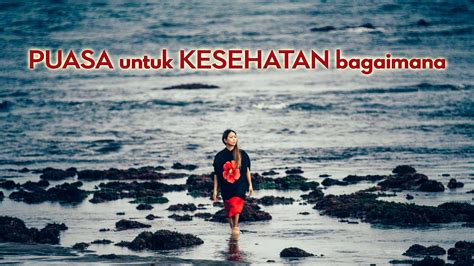 Puasa Untuk Kesehatan Bagaimana Apa Anda Perlu Tau