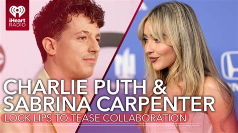 Charlie Puth Sabrina Carpenter Lock Lips To Tease Collaboration