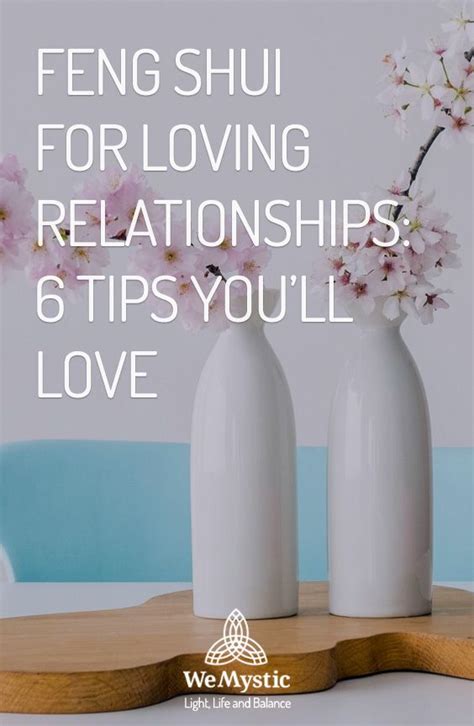 Feng Shui For Loving Relationships 6 Tips Youll Love Wemystic