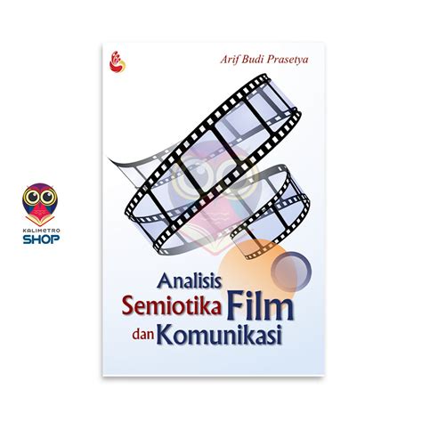 Jual Buku Analisis Semiotika Film Dan Komunikasi Arif Budi Prasetya