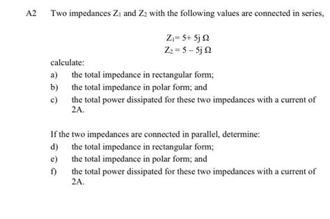 Solved Two Impedances Z1 And Z2 With The Following Values Chegg