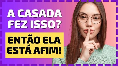 7 SINAIS de que uma MULHER CASADA está ATRAÍDA por você YouTube