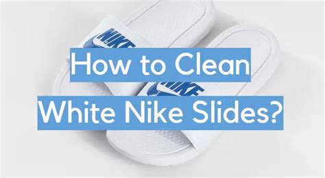 How To Clean White Nike Slides CleanerProfy