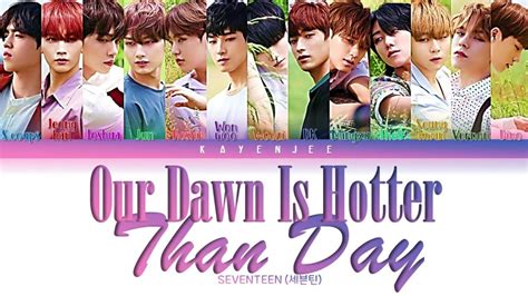 Seventeen Our Dawn Is Hotter Than Day Color Coded Lyrics Youtube