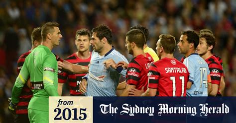 Sydney Fc And Western Sydney Wanderers A League Derby To Be Another Sellout