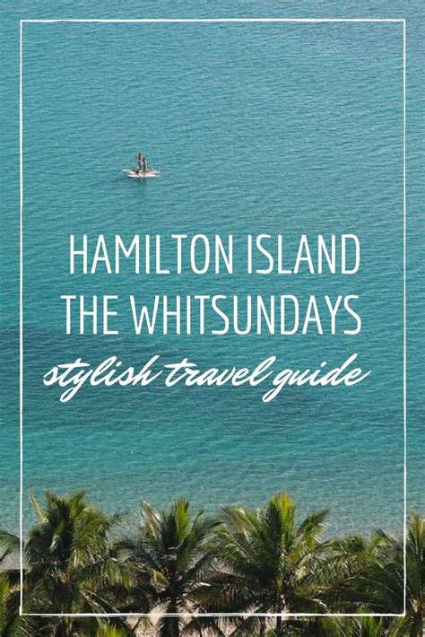 Stylish Travel Guide Hamilton Island The Whitsundays Queensland